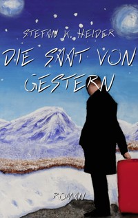 Die Saat von gestern - Stefan K. Heider - ebook