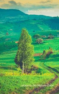 Zeit für ein neues Leben - Bettina-Christin Lemke - ebook
