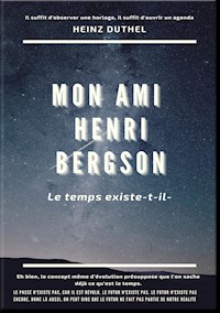 MON AMI HENRI BERGSON - Heinz Duthel - ebook