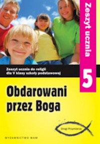 Obdarowani przez Boga 5 Zeszyt ucznia - Marek Zbigniew - książka