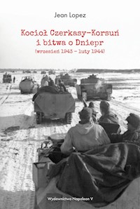 Kocioł Czerkasy-Korsuń i bitwa o Dniepr (wrzesień 1943 - luty 1944) - Lopez Jean - książka