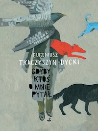 Gdyby ktoś o mnie pytał - Tkaczyszyn-Dycki Eugeniusz - książka