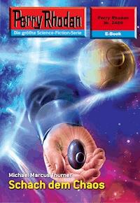 Perry Rhodan 2489: Schach dem Chaos - Michael Marcus Thurner - ebook