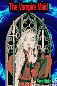 The Vampire Maid - Hume Nisbet - Hume Nisbet - ebook