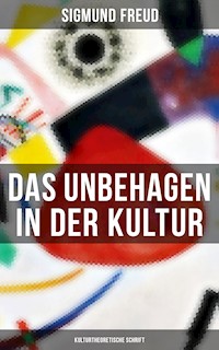 Das Unbehagen in der Kultur: Kulturtheoretische Schrift - Sigmund Freud - ebook