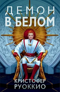 Пожиратель Солнца. Кн. 3. Демон в белом - Кристофер Руоккио - ebook