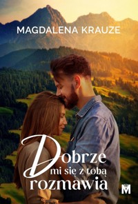 Dobrze mi się z tobą rozmawia - Magdalena Krauze - ebook + audiobook + książka