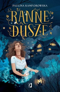 Ranne dusze - Kamforowska Paulina - ebook + książka