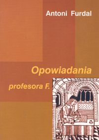 Opowiadania profesora F. - Furdal Antoni - książka