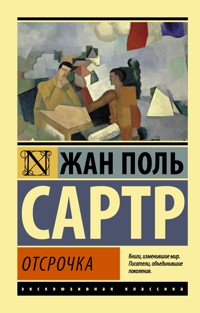 Отсрочка - Жан-Поль Сартр - ebook