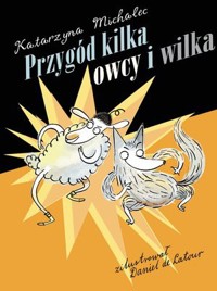 Przygód kilka owcy i wilka - Katarzyna Michalec - książka