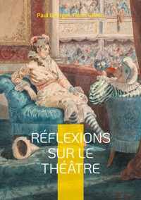 Réflexions sur le théâtre - Paul Bourget - ebook