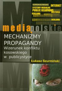 Mechanizmy propagandy - Szurmiński Łukasz - książka