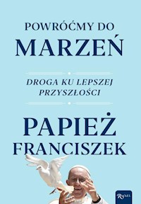 Powróćmy do marzeń - Franciszek Papież - książka
