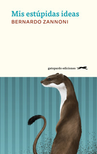 Mis estúpidas ideas - Zannoni Bernardo - ebook