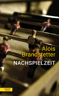 Nachspielzeit - Alois Brandstetter - ebook