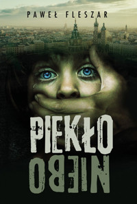 piekło-niebo - Paweł Fleszar - ebook + książka