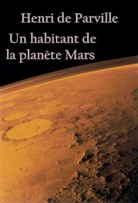 Un habitant de la planète Mars - Henri de Parville - ebook