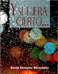 Y si fuera cierto - David Estopier - ebook