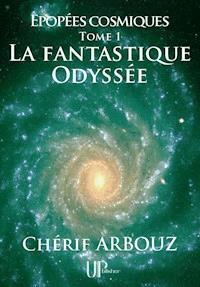 La fantastique Odyssée - Cherif Arbouz - ebook