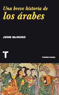 Una breve historia de los árabes - John McHugo - ebook