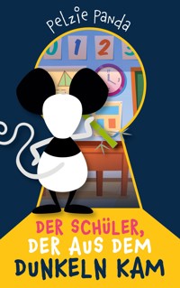 Der Schüler, der aus dem Dunkeln kam - Pelzie Panda - ebook