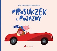 Prosiaczek i pojazdy - Woldańska-Płocińska Ola - książka