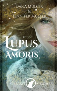 Lupus Amoris: Gesamtausgabe - Dana Müller - ebook