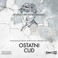 Ostatni cud - Marzena Orczyk-Wiczkowska - ebook + audiobook + książka