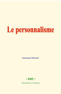 Le personnalisme - Emmanuel Mounier - ebook