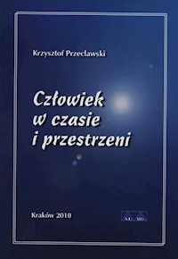 Człowiek w czasie i przestrzeni - Przecławski Krzysztof - książka