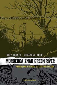 Morderca znad Green River - Jensen Jeff, Case Jonathan - książka