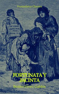 Fortunata y Jacinta (Prometheus Classics) - Benito Pérez Galdós - ebook