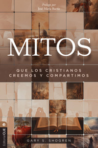 Mitos que los cristianos creemos y compartimos - Gary Shogren - ebook
