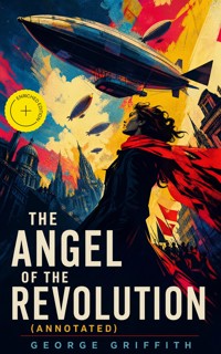 The Angel of the Revolution (Annotated) - George Griffith - ebook