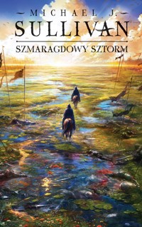 Szmaragdowy sztorm. Cykl Odkrycia Riyrii. Tom 4 - Michael J.Sullivan - ebook