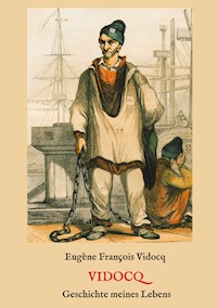 Vidocq - Geschichte meines Lebens - Eugène-François Vidocq - ebook