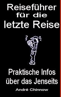 Reiseführer für die letzte Reise - André Chinnow - ebook