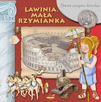 Świat oczyma dziecka Lawinia Mała Rzymianka -  - książka