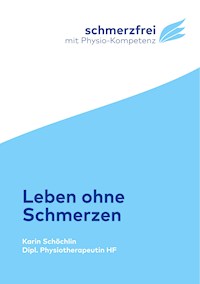 Leben ohne Schmerzen - Karin Schöchlin - ebook