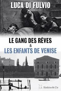 Le gang des rêves - Les enfants de Venise - Luca Di Fulvio - ebook