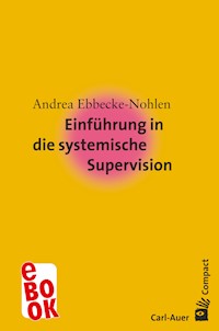 Einführung in die systemische Supervision - Andrea Ebbecke-Nohlen - ebook