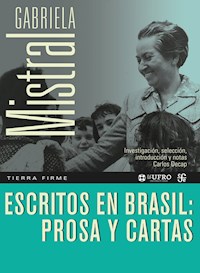Escritos en Brasil: prosa y cartas - Mistral Gabriela - ebook