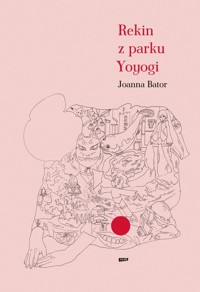 Rekin z parku Yoyogi - Joanna Bator - książka