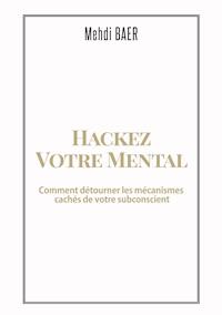 Hackez votre Mental - Mehdi Baer - ebook