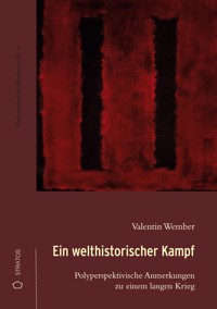 Ein welthistorischer Kampf - Wember Valentin - ebook