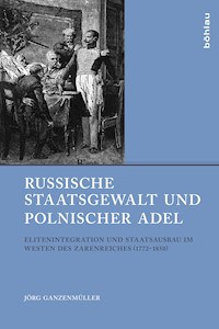 Russische Staatsgewalt und polnischer Adel - Jörg Ganzenmüller - ebook