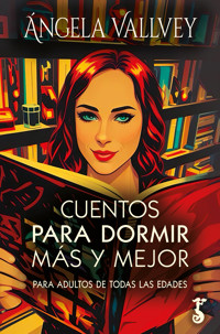 Cuentos para dormir más y mejor - Angela Vallvey - ebook