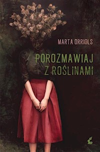Porozmawiaj z roślinami - Orriols Marta - książka