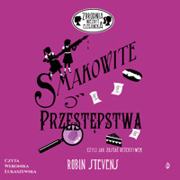 Smakowite przestępstwa. Zbrodnia niezbyt elegancka, tom 6 - Robin Stevens - audiobook
